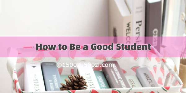 How to Be a Good Student