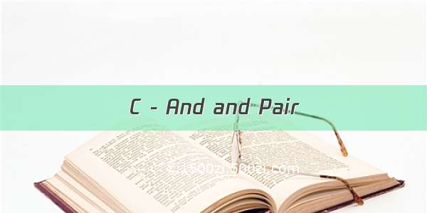 C - And and Pair