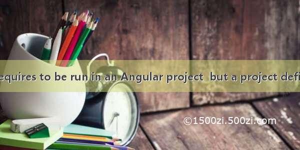 The build command requires to be run in an Angular project  but a project definition could not be fo