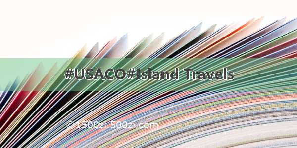 #USACO#Island Travels