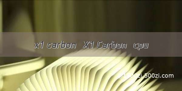 x1 carbon  X1 Carbon  cpu