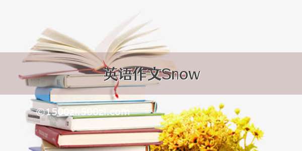 英语作文Snow