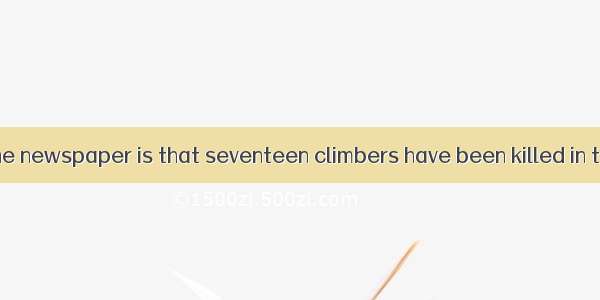 is reported in the newspaper is that seventeen climbers have been killed in the snow tsuna