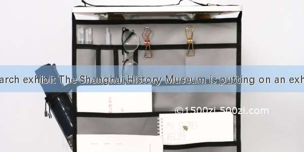 Events Long March exhibit The Shanghai History Museum is putting on an exhibition to mark