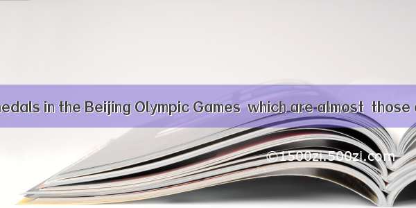 . China won 100 medals in the Beijing Olympic Games  which are almost  those of the Sydney