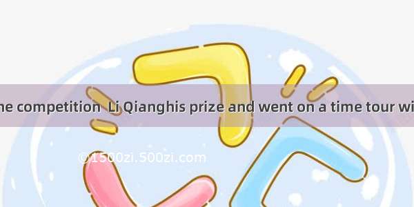 After he won the competition  Li Qianghis prize and went on a time tour with his friend an