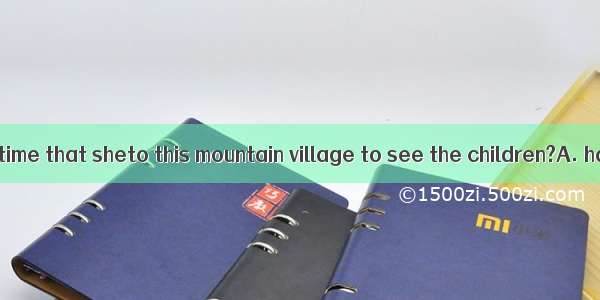 Was it the third time that sheto this mountain village to see the children?A. has comeB. c