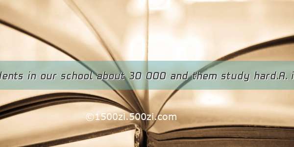 The number of students in our school about 30 000 and them study hard.A. is; a large amoun