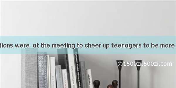 Many good suggestions were  at the meeting to cheer up teenagers to be more confident.A. a