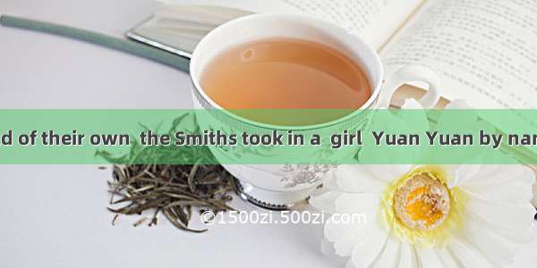 Having no child of their own  the Smiths took in a  girl  Yuan Yuan by nameA. lovely litt