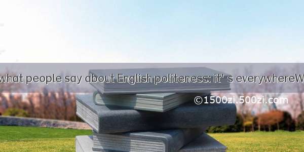 It's really true what people say about English politeness: it's everywhereWhen squeezing