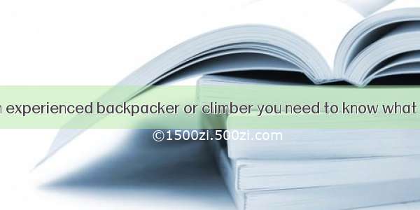 Even if you are an experienced backpacker or climber you need to know what to do if someth