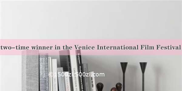 Zhang Yimou  a two-time winner in the Venice International Film Festival  has all the righ