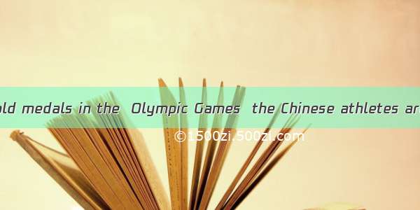 win the most gold medals in the  Olympic Games  the Chinese athletes are busy trainin