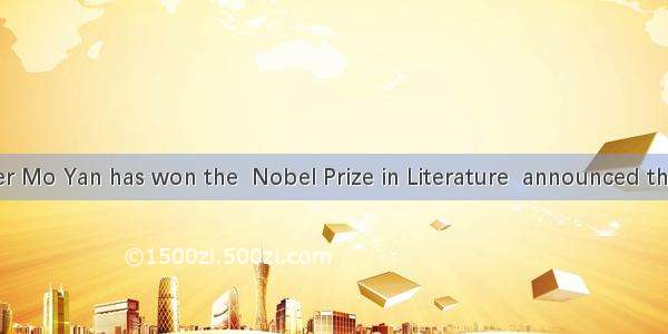 Chinese writer Mo Yan has won the  Nobel Prize in Literature  announced the Swedish Ac