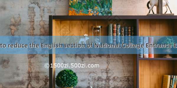 “Beijing plans to reduce the English section of National College Entrance Examination  the