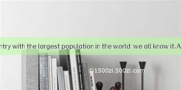China is a country with the largest population in the world  we all know it.A. andB. which