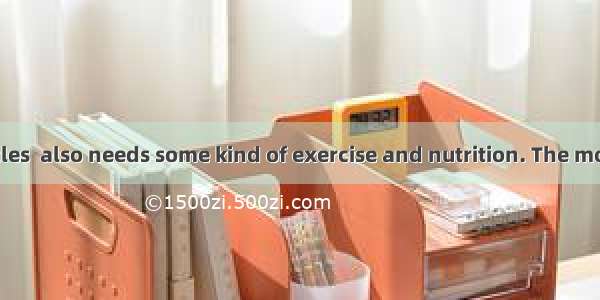 Brain  like muscles  also needs some kind of exercise and nutrition. The more you use your