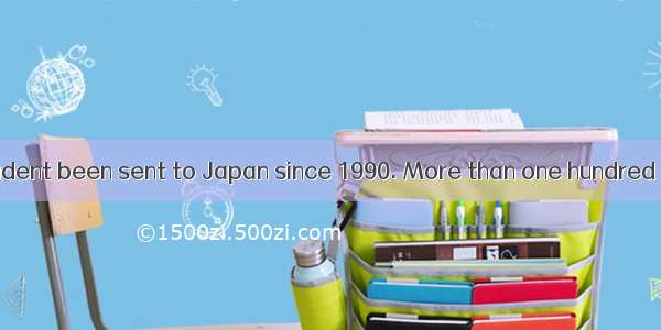 More than one student been sent to Japan since 1990. More than one hundred students been s