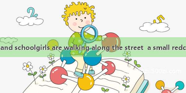 The schoolboys and schoolgirls are walking along the street  a small redcap .A. each of th