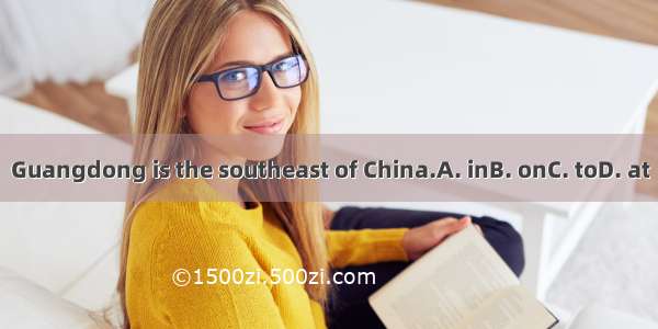 Guangdong is the southeast of China.A. inB. onC. toD. at