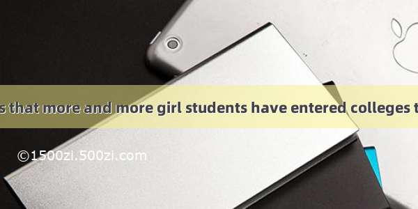 China Youth says that more and more girl students have entered colleges to study in recent