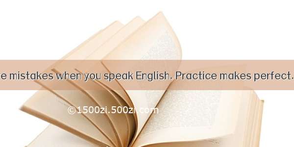 Don’t be  to make mistakes when you speak English. Practice makes perfect.A. patient B. af