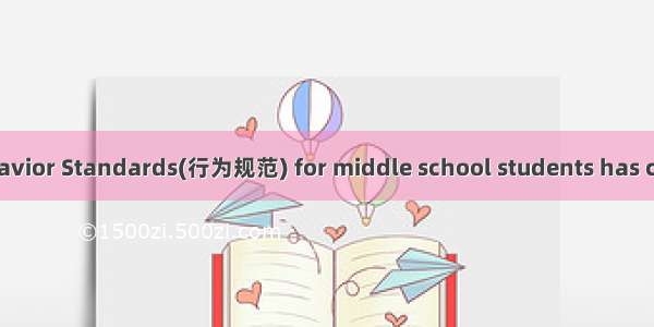 New Rules and Behavior Standards(行为规范) for middle school students has come out. As a stude