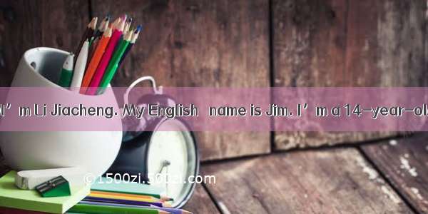 PEN PAL WANTEDI’m Li Jiacheng. My English   name is Jim. I’m a 14-year-old boy. I live in